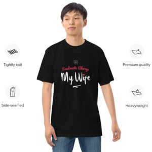 My Wife - Men’s premium heavyweight tee