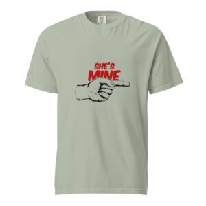 She's Mine - Unisex garment-dyed heavyweight t-shirt