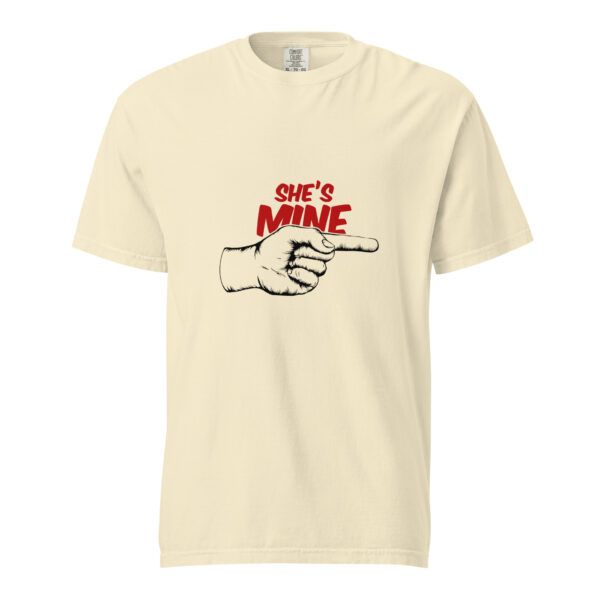 She’s Mine – Unisex garment-dyed heavyweight t-shirt -  54355125451313