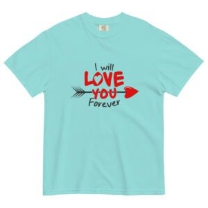 I will Love you - Unisex garment-dyed heavyweight t-shirt