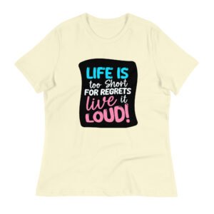 Live loudly - Women's Relaxed T-Shirt