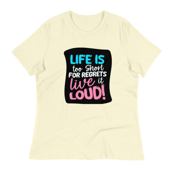 Live loudly – Women’s Relaxed T-Shirt -  54355125448955