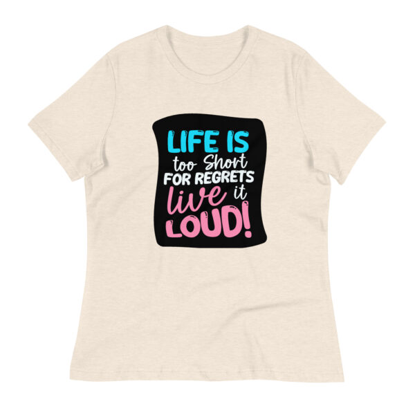 Live loudly – Women’s Relaxed T-Shirt -  54355125448955