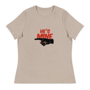 He's Mine - Women's Relaxed T-Shirt