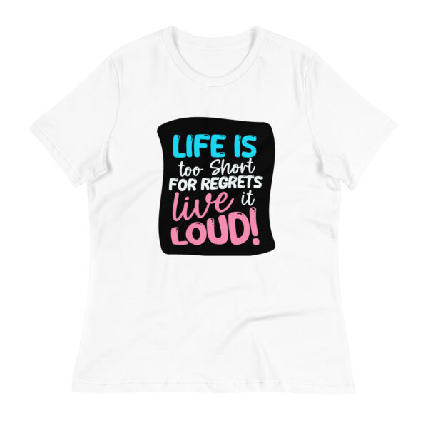 Live loudly – Women’s Relaxed T-Shirt -  54355125448955