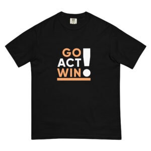 Go Act Win - Unisex garment-dyed heavyweight t-shirt