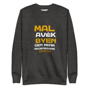 Nou Byen Mal - Unisex Premium Sweatshirt