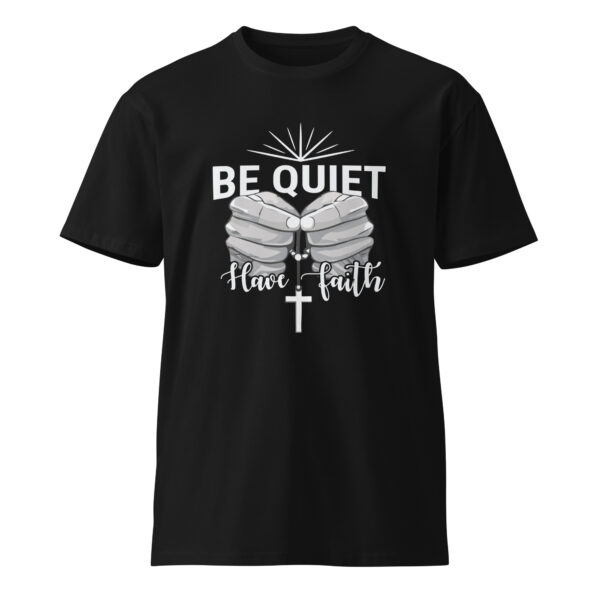 Be Quiet (Christian) – Unisex premium t-shirt -  54355125459861