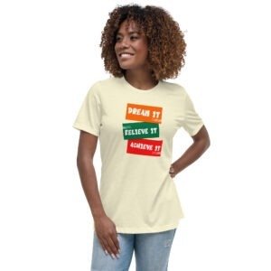 Dream It - Women's Relaxed T-Shirt