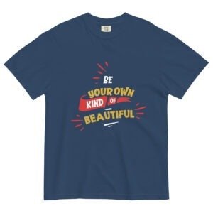 Be Beautiful - Unisex garment-dyed heavyweight t-shirt